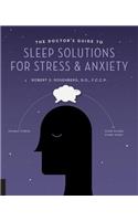 The Doctor's Guide to Sleep Solutions for Stress and Anxiety: Combat Stress and Sleep Better Every Night