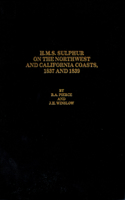 H.M.S. Sulphur on the Northwest and California Coasts, 1837 and 1839