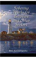 Sobering Truths for Believers and Other Seekers