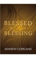 Blessed to Be a Blessing