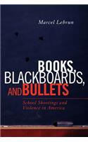 Books, Blackboards, and Bullets