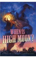 When Is High Moon?