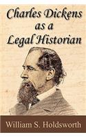 Charles Dickens as a Legal Historian