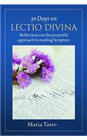 30 Days of Lectio Divina: Reflections on the Prayerful Approach to Reading Scripture