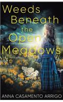 Weeds Beneath the Open Meadows: (English)