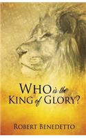 Who Is the King of Glory?