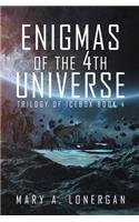 Enigmas of the 4th Universe