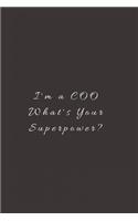 I'm a COO What's Your Superpower?: Lined Journal, Lined Notebook, Gift ideas Notepad
