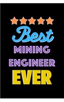 Best Mining Engineer Evers Notebook - Mining Engineer Funny Gift