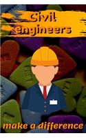 Civil Engineers Make A Difference