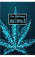 I'm Stoned And I Know It