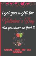 I Got You A Gift For Valentine's Day But You Have To Find It - Hint - In My Pants