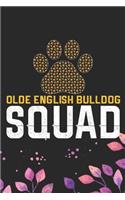 Olde English Bulldog Squad: Cool Olde English Bulldog Journal Notebook - English Bulldog Puppy Gifts - Funny Olde English Bulldog Notebook - English Bulldog Owner Gifts. 6 x 9 