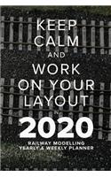 Keep Calm And Work On Your Layout In 2020 - Railway Modelling Yearly And Weekly Planner