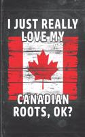 I Just Really Like Love My Canadian Roots