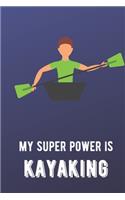My Super Power Is Kayaking