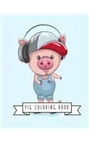 Pig Coloring Book: Pig Toy Gifts for Toddlers, Kids Ages 4-8, Girls 4-8, 8-12 or Adult Relaxation - Cute Easy and Relaxing Realistic Large Print Birthday Gifts