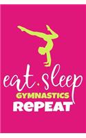Eat.Sleep Gymnastics Repeat