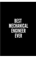 Best Mechanical Engineer Ever: 6x9 Lined Notebook/Journal/Diary, 100 pages, Sarcastic, Humor Journal, original gift For Women/Men/Coworkers/Classmates , appreciation gift for cowo