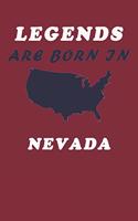 LEGENDS ARE BORN IN Nevada Notebook Birthday Gift