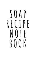 Soap Recipe Notebook