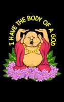 I Have The Body Of A God: Funny I Have The Body of a God Buddha Joke Cute Buddhist Pun 2020 Pocket Sized Weekly Planner & Gratitude Journal (53 Pages, 5" x 8") - Blank Sectio