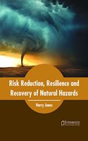 Risk Reduction, Resilience and Recovery of Natural Hazards