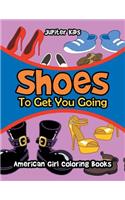 Shoes To Get You Going: American Girl Coloring Books