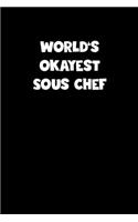 World's Okayest Sous Chef Notebook - Sous Chef Diary - Sous Chef Journal - Funny Gift for Sous Chef: Medium College-Ruled Journey Diary, 110 page, Lined, 6x9 (15.2 x 22.9 cm)