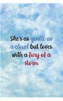 She's As Gentle As A Cloud But Loves With A Fury Of A Storm: Clouds Notebook Journal Composition Blank Lined Diary Notepad 120 Pages Paperback