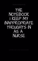 The Notebook I Keep My Inappropriate Thoughts In As A Nurse