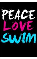 Peace Love Swim: Blank Lined Notebook, 6 x 9, 120 White Color Pages, Matte Finish Cover