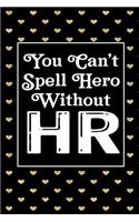 You Can't Spell Hero Without HR
