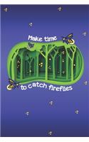 Make Time To Catch Fireflies: Inspiring 2 Year Undated Weekly Planner For Positive People