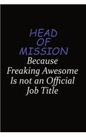 Head of Mission Because Freaking Awesome Is Not An Official Job Title: Career journal, notebook and writing journal for encouraging men, women and kids. A framework for building your career.