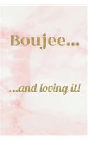 Boujee... and loving it!: Pink marble and gold glitter slogan lined paperback notebook jotter