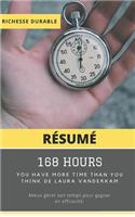 (Résumé) 168 HOURS: You Have More Time Than You Think De Laura Vanderkam: Mieux gérer son temps pour gagner en efficacité.