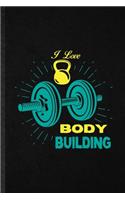 I Love Body Building