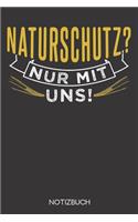 Naturschutz? Nur mit uns!