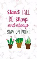 Stand Tall Be Sharp And Always Stay On Point: All Purpose 6x9 Blank Lined Notebook Journal Way Better Than A Card Trendy Unique Gift Pink Marble Succulents