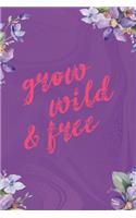 Grow Wild &Free