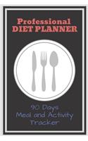 Professional Diet Planner 90 Days Meal and Activity Tracker