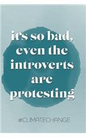 It's so bad, even the introverts are protesting. #climatechange