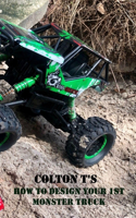 Colton T's "How to Build Your 1st Monster Truck"