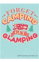 Camping Journal & RV Travel Logbook, Get Glamping: Road Trip Planner, Caravan Travel Journal, Glamping Diary, Camping Memory Keepsake and Family Vacation Planner, 7 x 10 Camping Notebook & Motorhome 