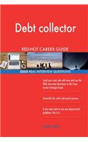 Debt collector RED-HOT Career Guide; 2555 REAL Interview Questions