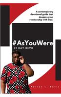 #AsYouWere