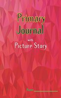 Primary Journal with Picture Story: Primary notebook with red triangles feature, Improve creative by drawing the picture and writing, Size 7.44 x 9.69 Inch, 200 pages (100 Sheets) of w
