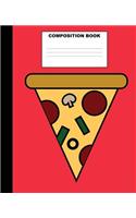 Pizza Composition Book: Pizza Composition Notebook. 132 Pages Wide Ruled 7.5x9.25". Pizza Notebook