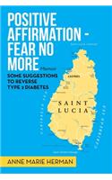 Positive Affirmation - Fear No More: Memoir